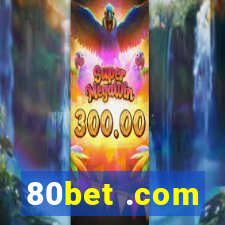 80bet .com